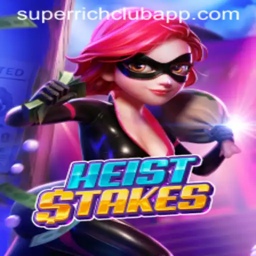 Discover the Thrilling World of HeistStakes: The Ultimate Superrichclub Adventure
